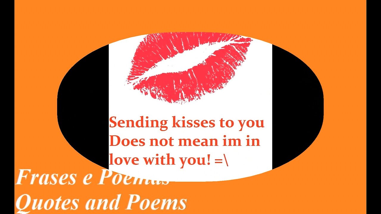 Sending kisses to you, does not mean im in love! [Quotes and Poems]