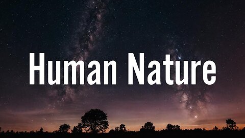 Human Nature - Official Music - Full English Song With Lyrics