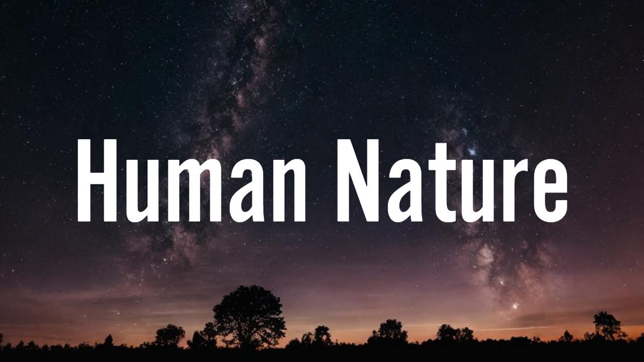 Human Nature - Official Music - Full English Song With Lyrics