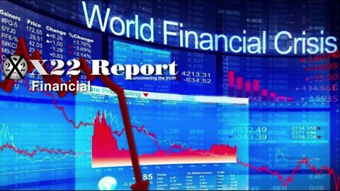 X22 Report - Ep. 2843A - The Economic Narrative Is Going To Collapse Around The [DS]/[CB], Tick Tock
