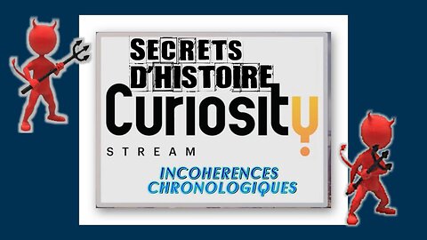 Curiosités et incohérences historiques. Quelques exemples (Hd 1080) Cf descriptif