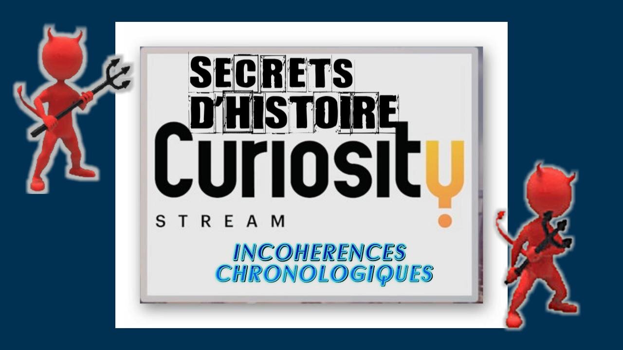 Curiosités et incohérences historiques. Quelques exemples (Hd 1080) Cf descriptif