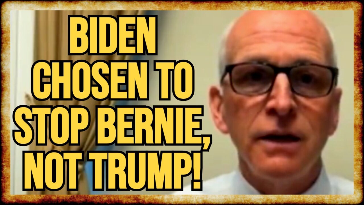 Democrat ADMITS Biden CHOSEN By Insiders To BEAT BERNIE, NOT TRUMP