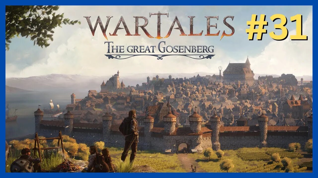 Wartales EP #31 | An Open World Medieval RPG | Let's Play!
