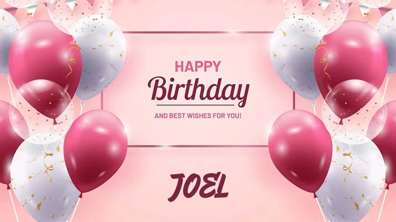Happy Birthday to Joel - Birthday Wish From Birthday Bash