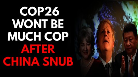 China Snub Boris Johnson's COP26 & Aussie MP's Label Interfering UK Official A Sanctimonious Bore