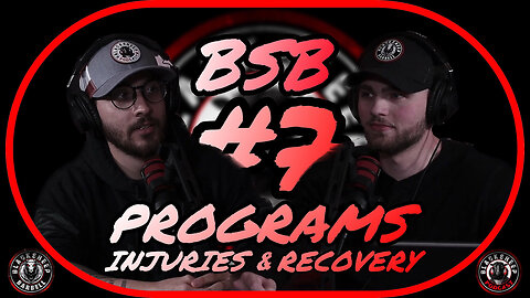 Programs, Injuries & Recovery | BSB #7