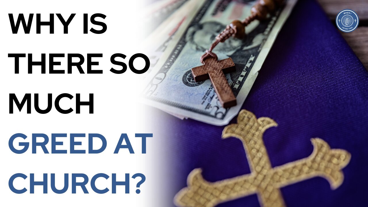 Why is there so much greed at church?