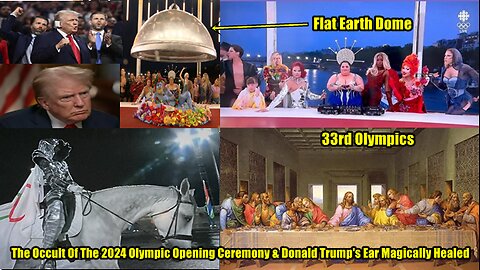 The Occult Of The 2024 Olympic Opening Ceremony & Donald Trump's Ear Magically Healed