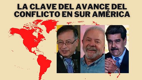 LA CLAVE DEL AVANCE DEL AVANCE DEL CONFLICTO EN AMÉRICA DEL SUR