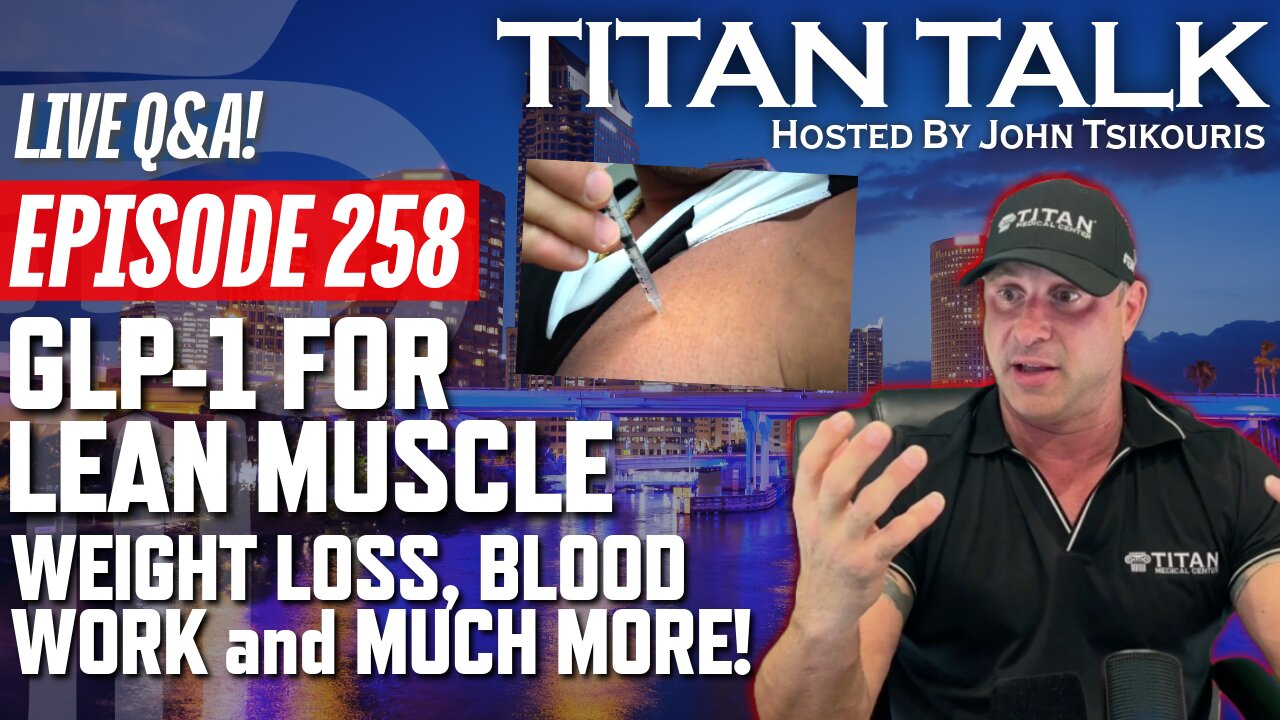 Titan Talk 258 - Live Q&A! - GLP-1 TITAN Takeover Package, Lean Muscle & Weight Loss