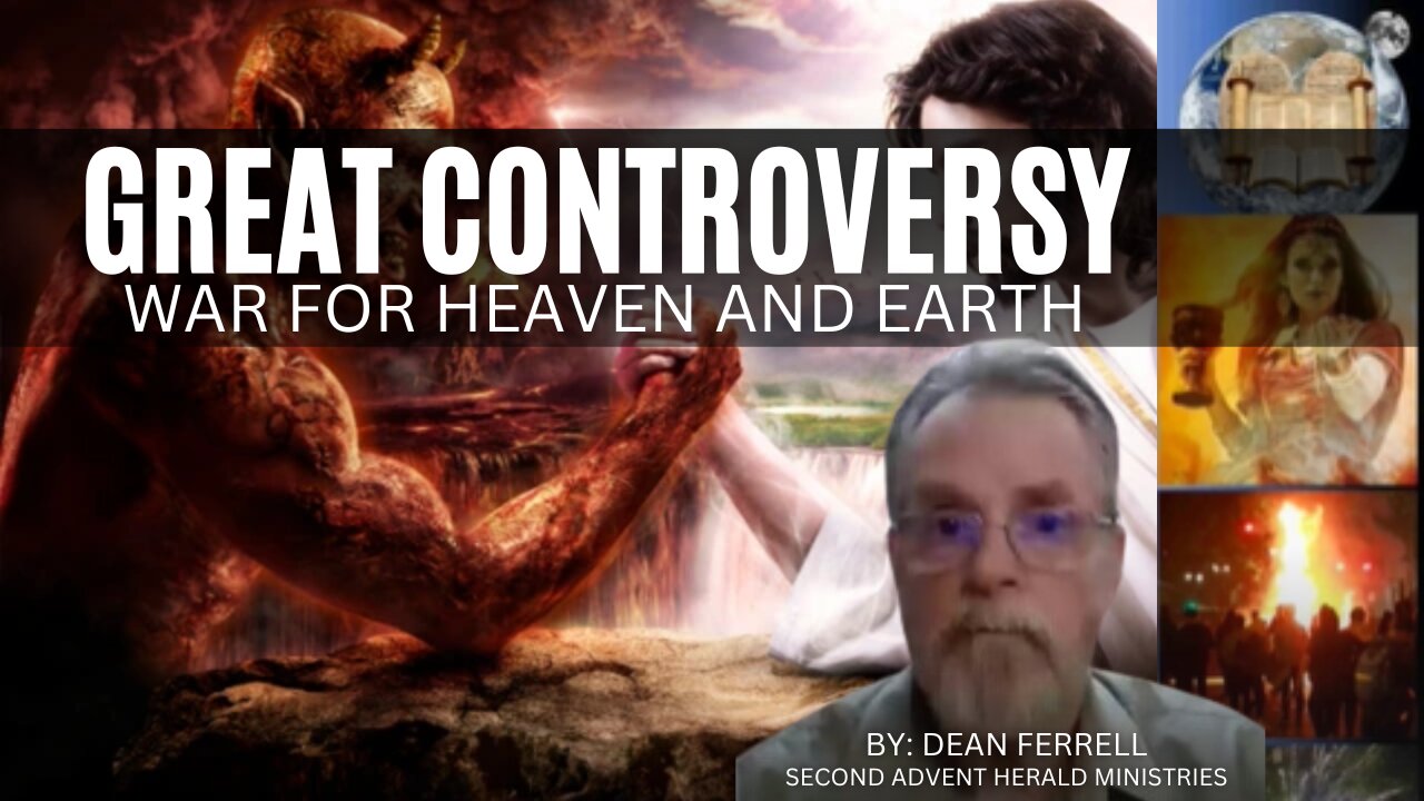 Great Controversy - War for Heaven and Earth 2023-07-09