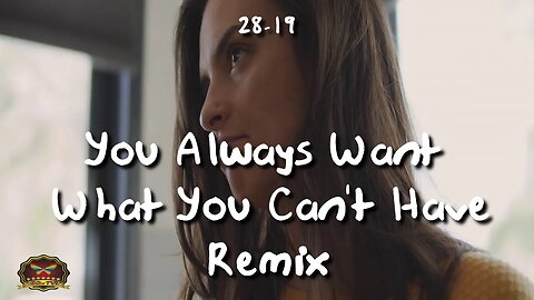 28-19 You Always Want What You Can't Have