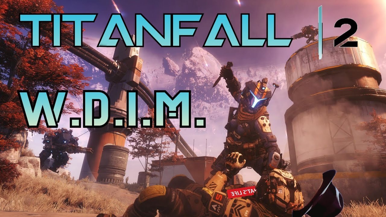 Almost all Caught Up | Titanfall 2 [W.D.I.M.]