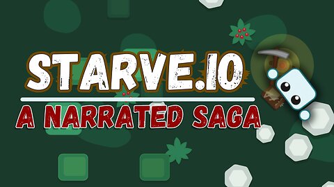 Starve.io | The Epic Saga of Bolby Tunder