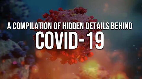 A Compilation of Hidden Details Behind COVID-19