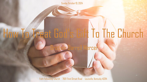 How To Treat God's Gift To The Church