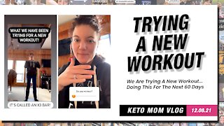 Trying A New Workout! The X3 Bar...Have You Tried It? | Keto Mom Vlog