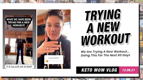 Trying A New Workout! The X3 Bar...Have You Tried It? | Keto Mom Vlog