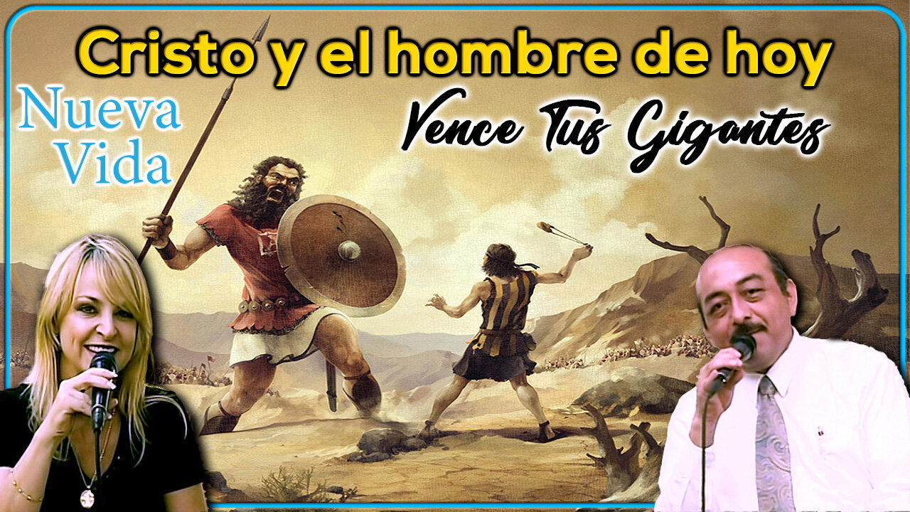 Cristo y el hombre de hoy (Vence tus gigantes) - Nueva Vida