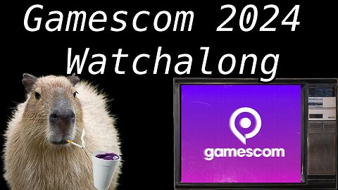 Watchalong: Gamescom 2024