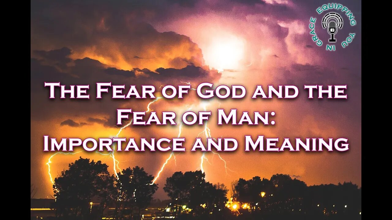 The Fear of God and the Fear of Man: Importance and Meaning