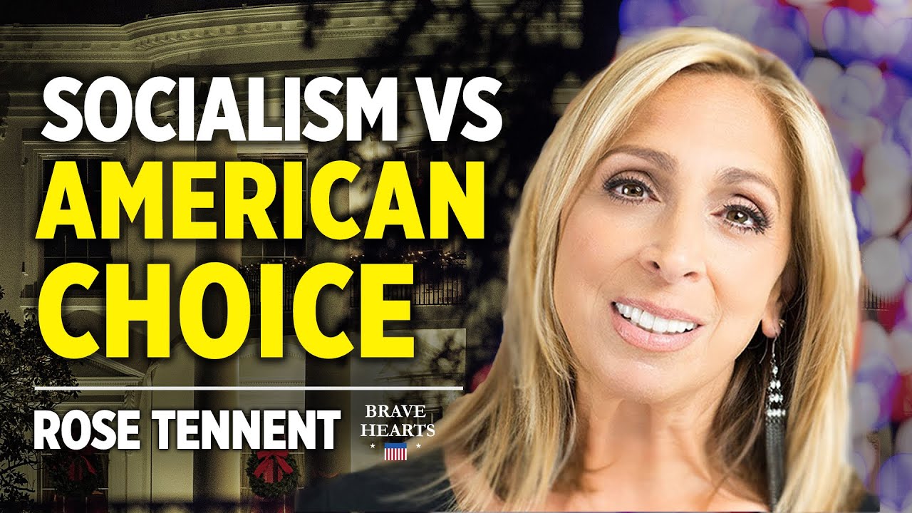 Rose Tennent: Socialism V.S. American's Choice | BraveHearts Sean Lin