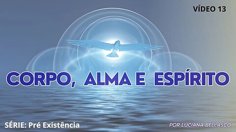 Somos Corpo/Alma/Espírito.