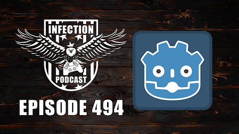 Godot Drama – Infection Podcast Episode 494