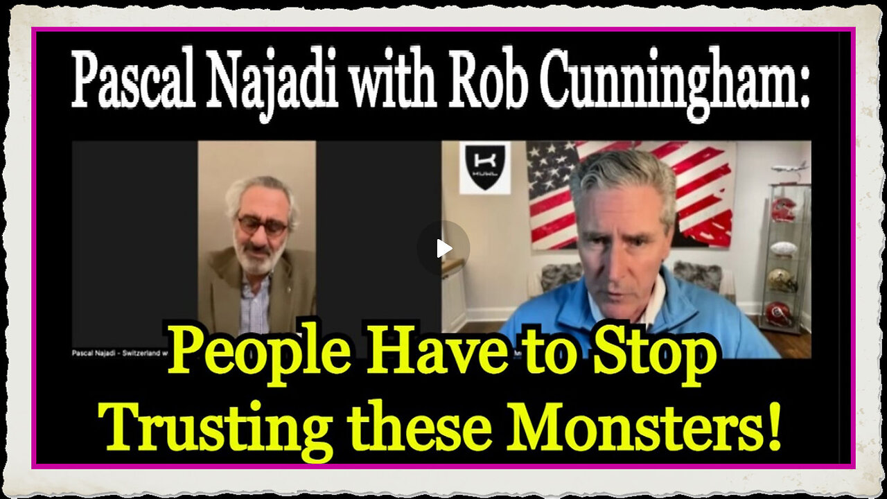 Pascal Najadi with Rob Cunningham People Have to Stop Trusting these Monsters!