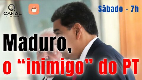 Maduro, o NOVO "inimigo" do PT