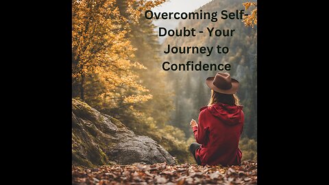 Overcoming Self-Doubt - Your Journey to Confidence - Fuel4life