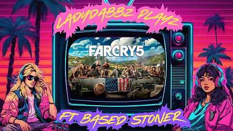 ladydabbz plays farcry 5 ft based stoner|p4
