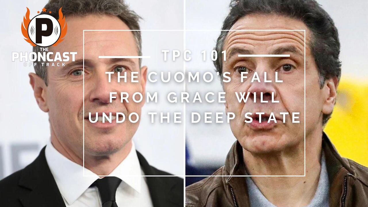 TPC 101 The Cuomo's Fall From Grace Will Undo The Deep State