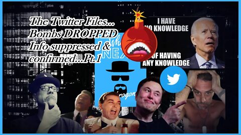 THE TWITTER FILES: BOMBS ARE DROPPED...PT 1