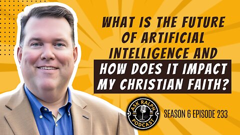 What is the future of artificial intelligence and how does it impact my Christian Faith?