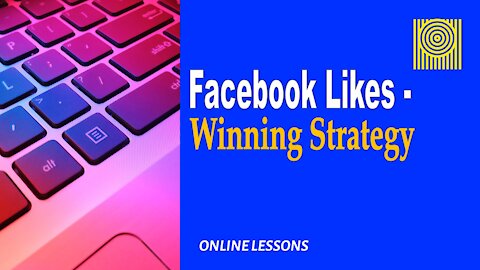 Facebook Likes-Winning Strategy