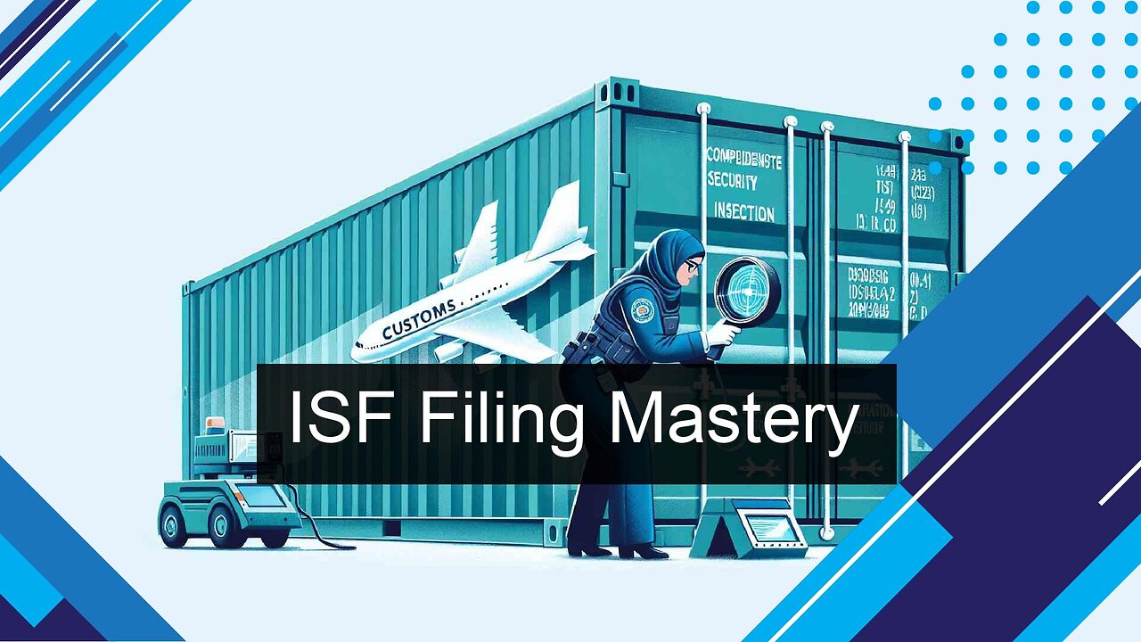 How to Master the Timeliness Tactic for Successful ISF Filing Completion