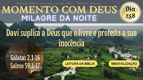 MOMENTO COM DEUS - MILAGRE DA NOITE - Dia 258/365 #biblia