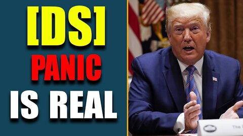 [DS] PANIC IS REAL, THEY ARE ABOUT TO PLAY THEIR HAND, MILITARY, IT'S TIME - TRUMP NEWS