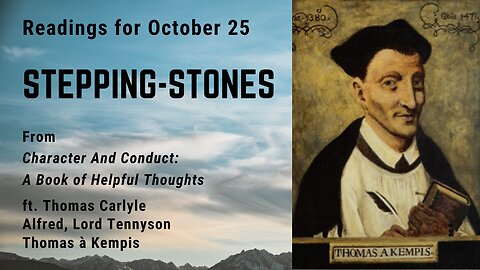 Stepping-stones: Day 296 readings from "Character And Conduct" - October 25