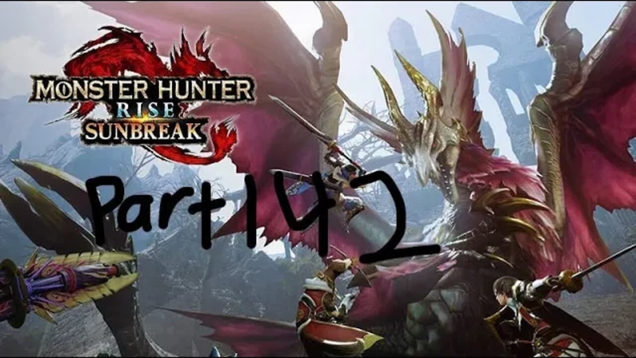 monster hunter rise sunbreak part 142