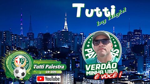 Tutti by Night - 19h30 Presidente do Palmeiras tem reunião na CBF, saiba oque rolou