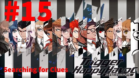 Danganronpa: Trigger Happy Havoc - Episode 15: Searching for Clues