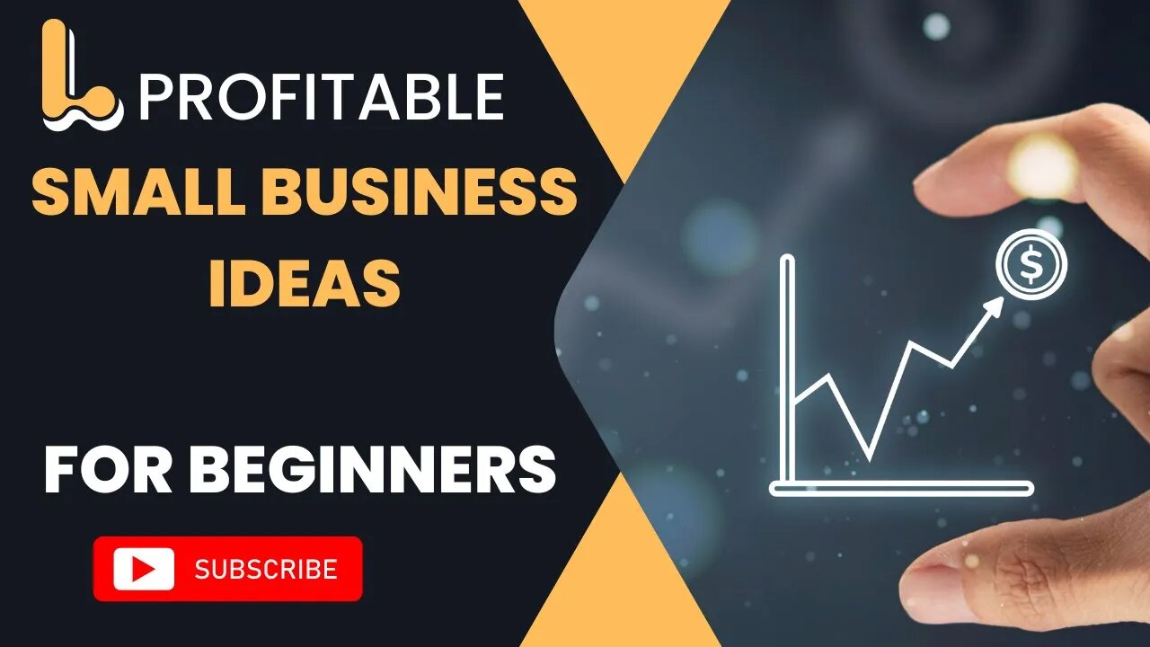 10 Small Business Ideas For Beginners: How to Kickstart Your Entrepreneurial Journey