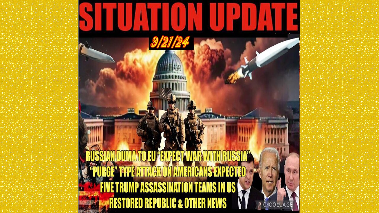 SITUATION UPDATE 9/21/24 - Assassination Teams, War With Russia, Purge Attack In Us, Vt Intel