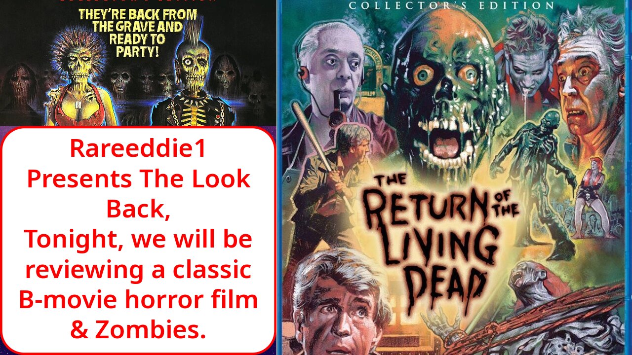 Rareeddie1 Presents The Look Back, The Return of the Living Dead