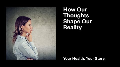 How Our Thoughts Shape Our Reality