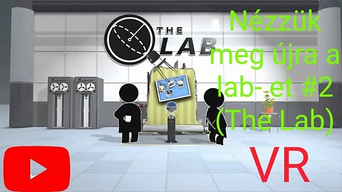 Let's Revisit The Lab #2 (The Lab) (VR)