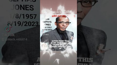 BELOVED ACTOR OF 'THIS IS US 'PAID IN FULL' ' TRUTH BE TOLD' RON CEPHAS JONES PASSED AWAY AT AGE 66